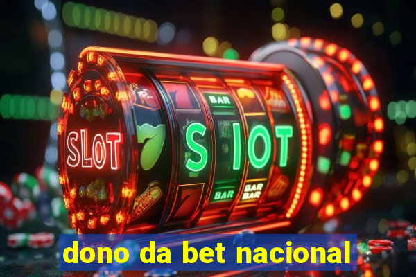 dono da bet nacional